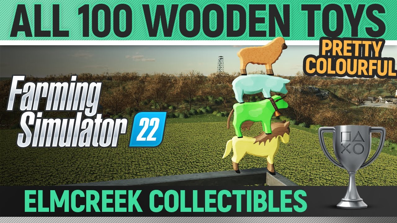 Farming Simulator 22 - All 100 Wooden Toys 🏆 Pretty colourful (Elmcreek Collectibles)