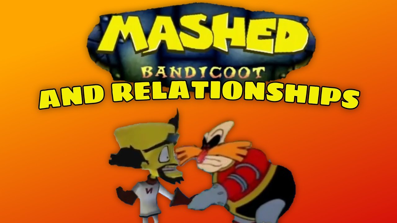 Mashed Bandicoot and Relationships - a YTP Case Study