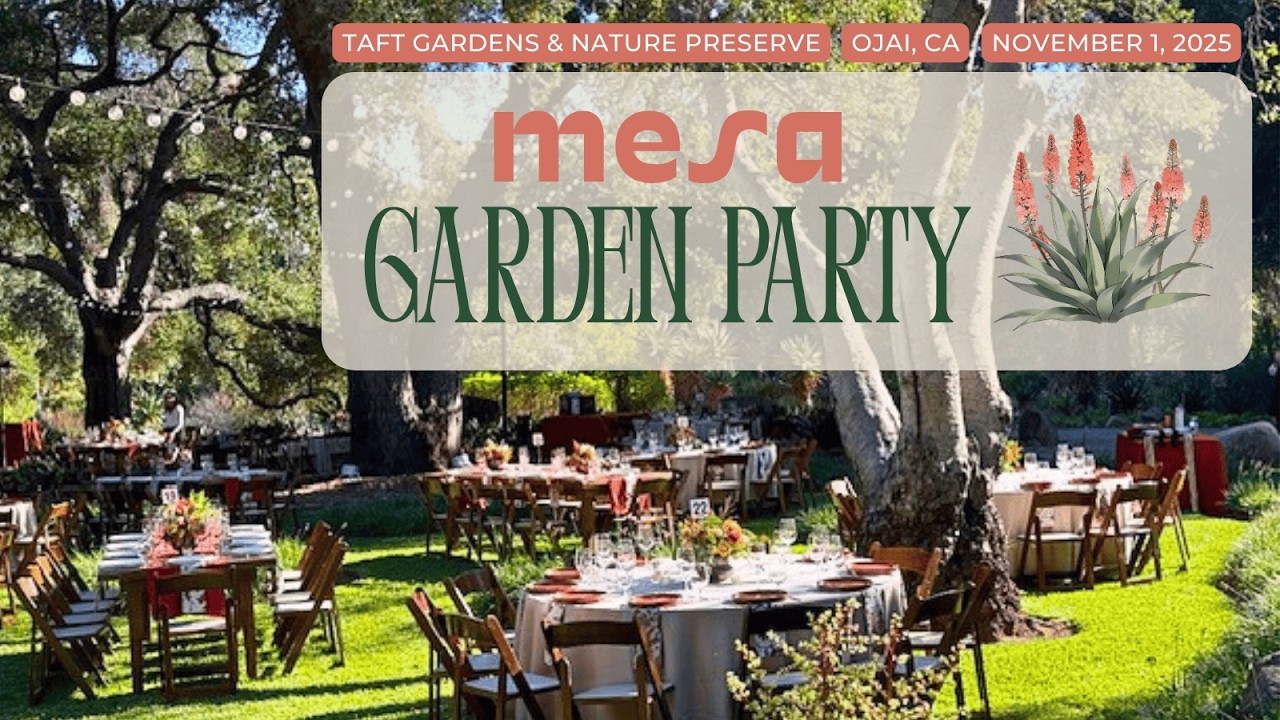 Mesa Garden Party Fundraiser | Taft Gardens Nature Preserve | Ojai, CA | November 1, 2025