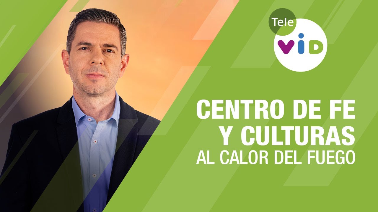 Centro de fe y culturas 🔥 Al Calor Del Fuego - Tele VID