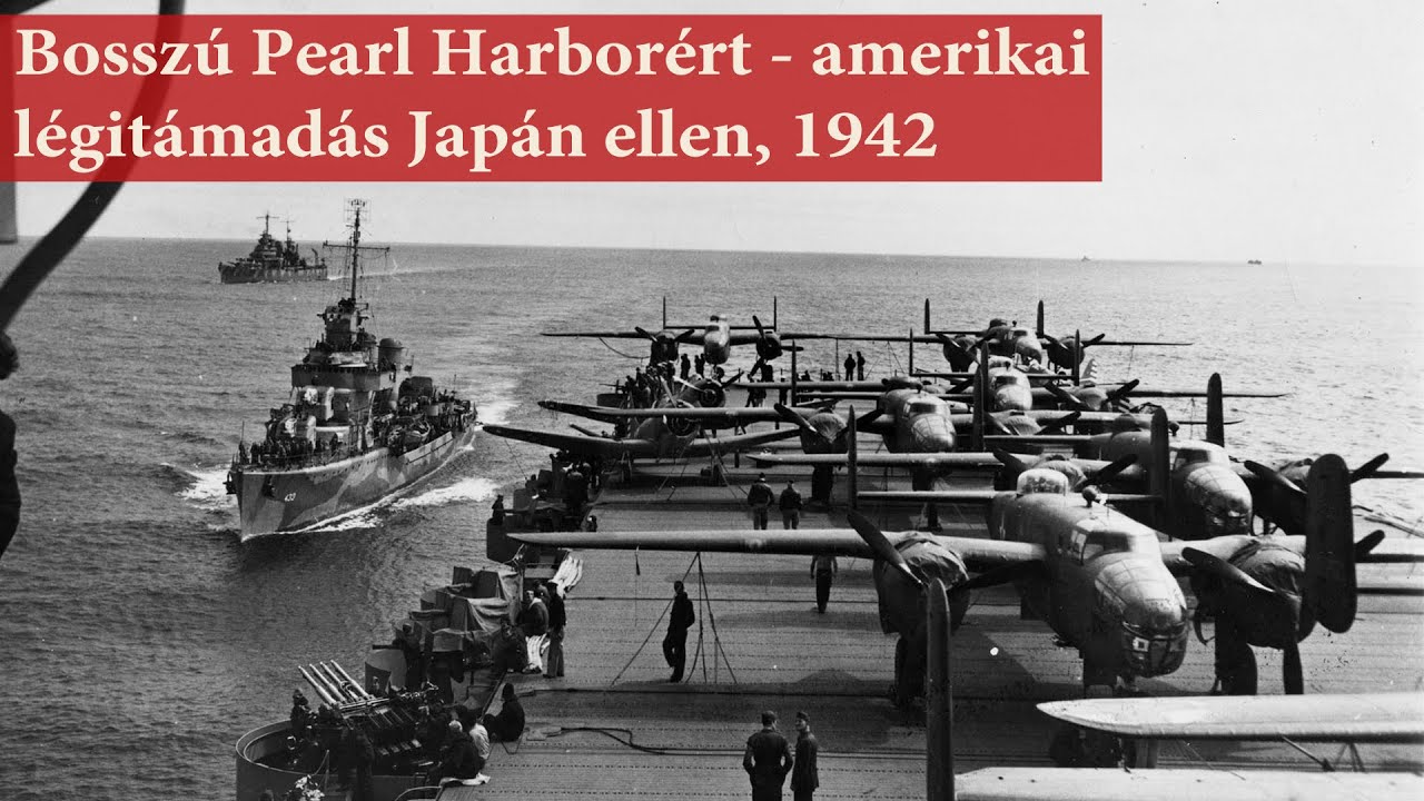 Bosszú Pearl Harborért - amerikai légitámadás Japán ellen, 1942 – Kiss László