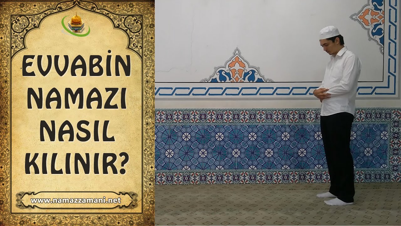 Evvabin namazı nasıl kılınır?
