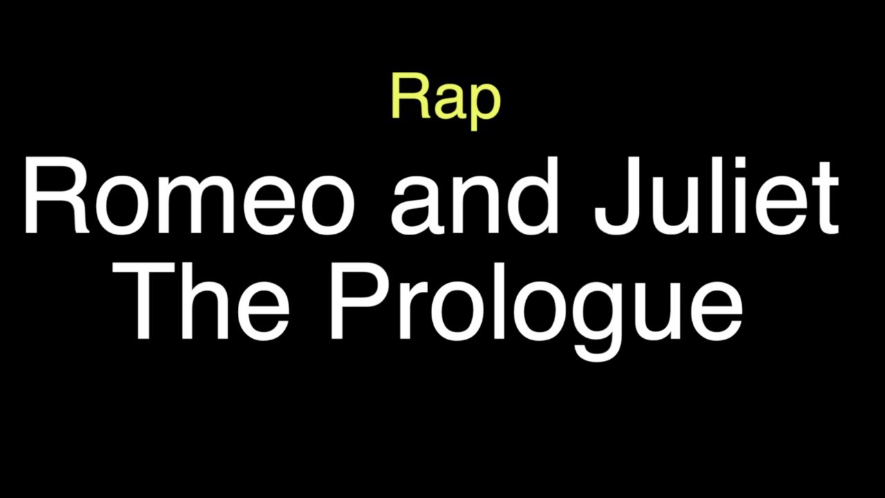 Romeo and Juliet Prologue Rap