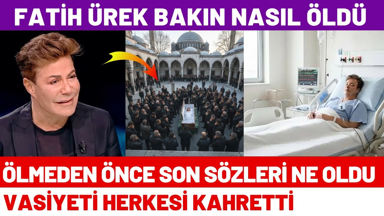 Fatih &Uuml;rek Nasıl &Ouml;ld&uuml;? &Ouml;l&uuml;m Sebebi Yeni Ortaya &Ccedil;ıktı | Vasiyeti Ve Son S&ouml;zleri