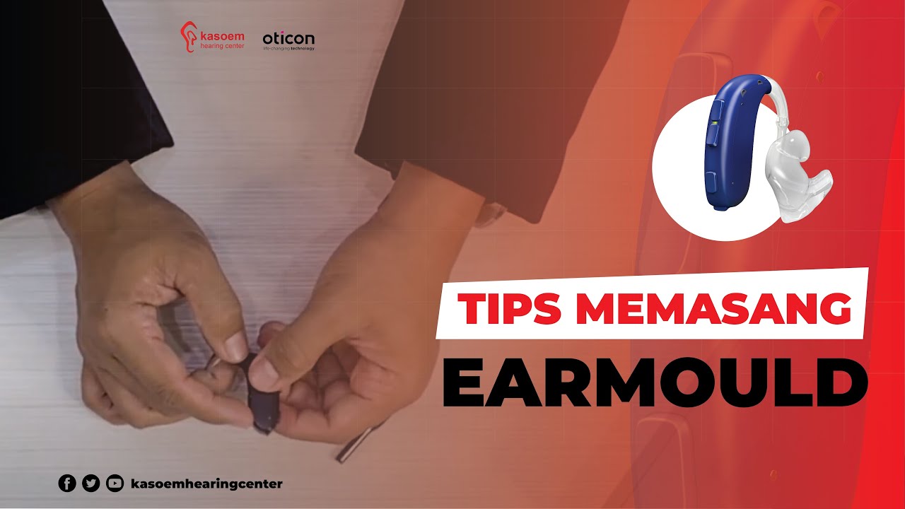 Tips memasang earmould dengan cepat