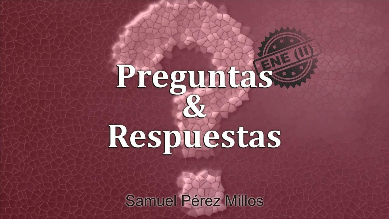 Preguntas y respuestas - Enero 02 - 2022 - Samuel Pérez Millos