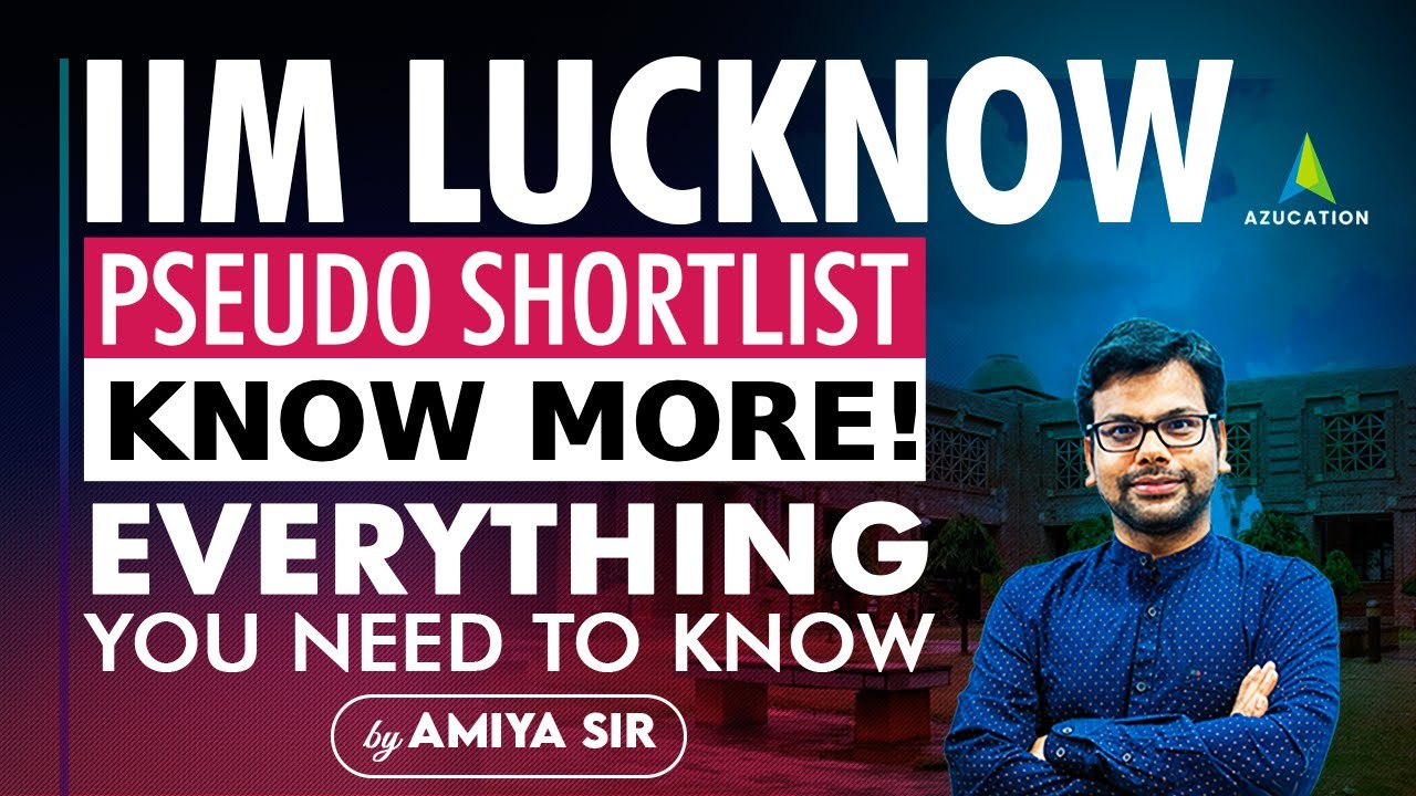 IIM LUCKNOW 2024-26 WAT PI Shortlist Out - The HeLL is Calling - Understand It Better -