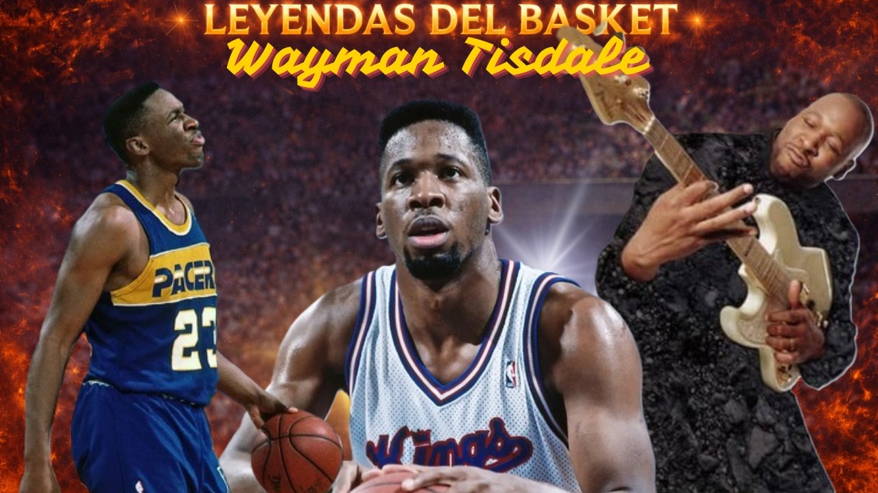 Leyendas del basket - Episodio 15 Wayman Tisdale, la sonrisa eterna de la NBA