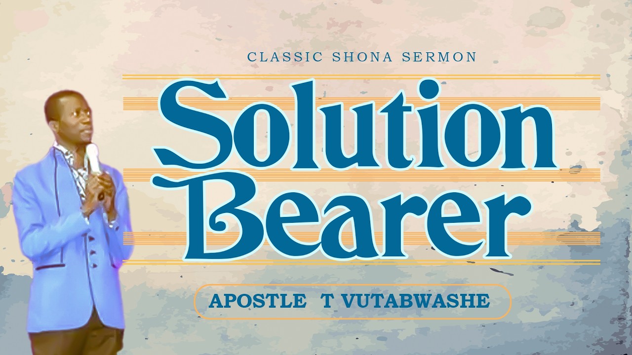 [CLASSIC SHONA SERMONS] Solution Bearer I Part 1 of 2 I 2011 I Apostle Tavonga Vutabwashe