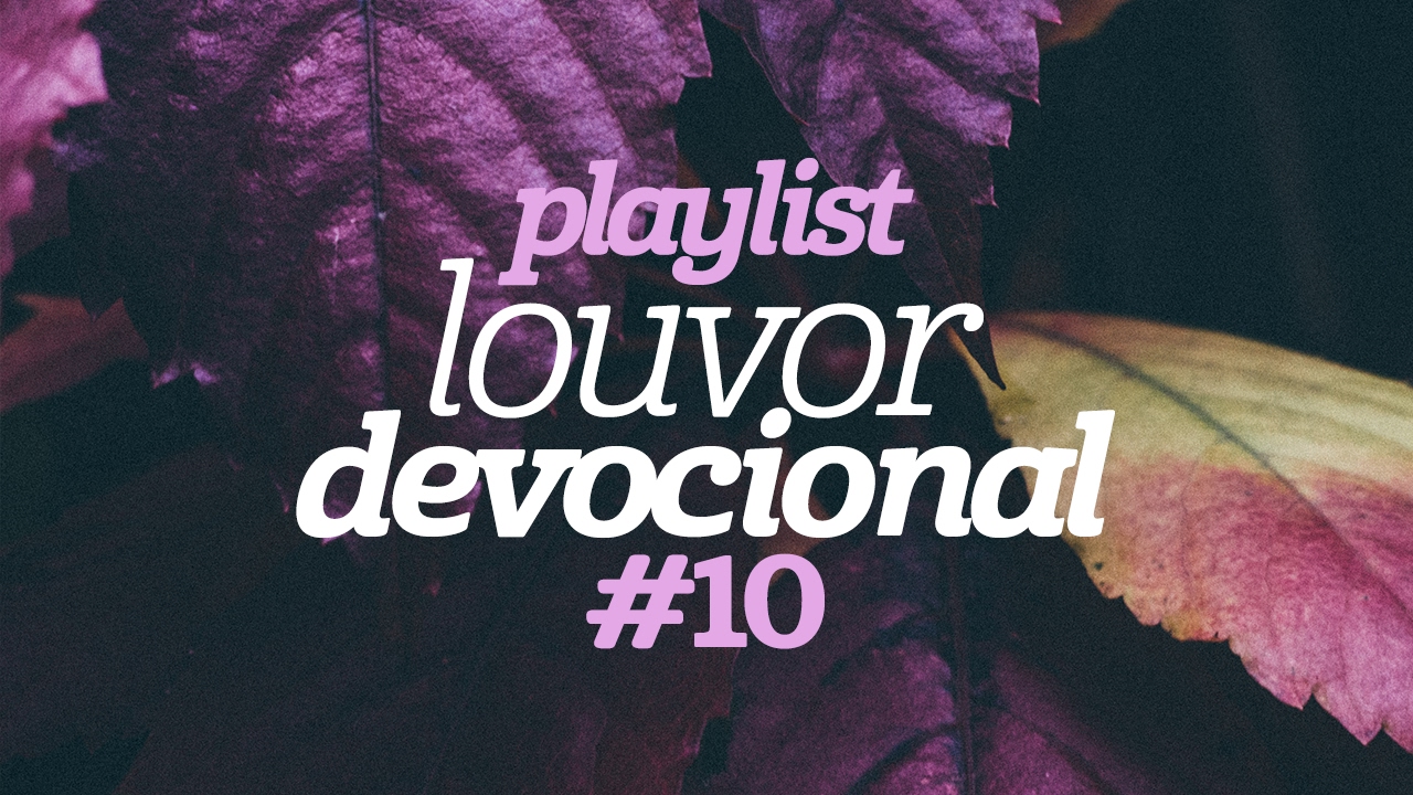 Playlist Louvor Devocional #10