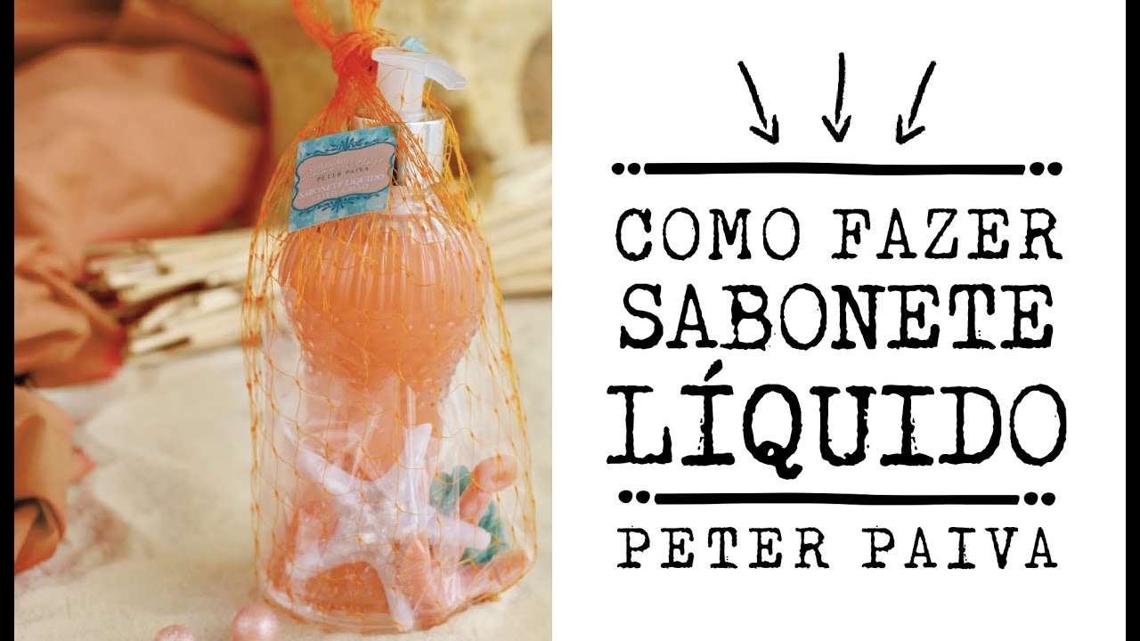 Como fazer Sabonete Líquido Peter Paiva