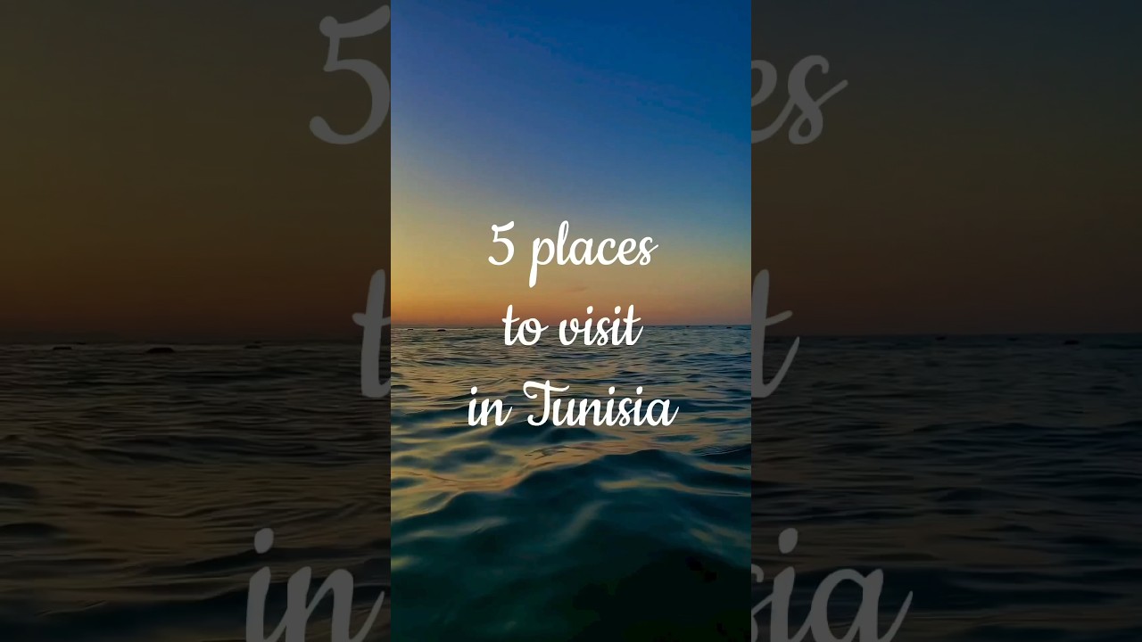 My 5 places to visit in Tunisia 🇹🇳 and Which ones you can add in the list?
