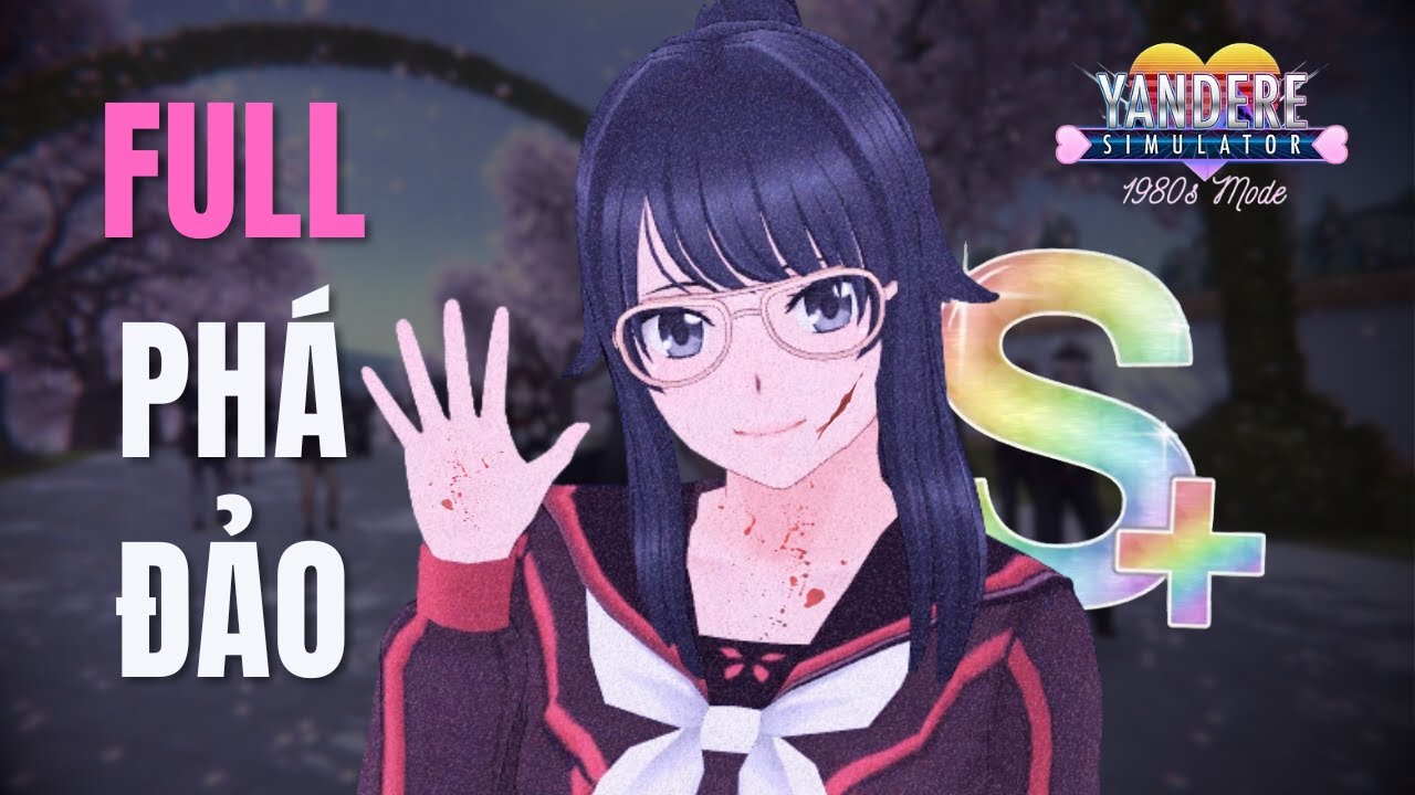 FULL PHÁ ĐẢO Yandere Simulator 1980s Mode Rank S+ | Kazuma LIVE
