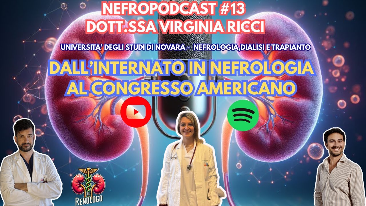  #13 Dall'internato in Nefrologia al Congresso Americano ASN con Virginia Ricci