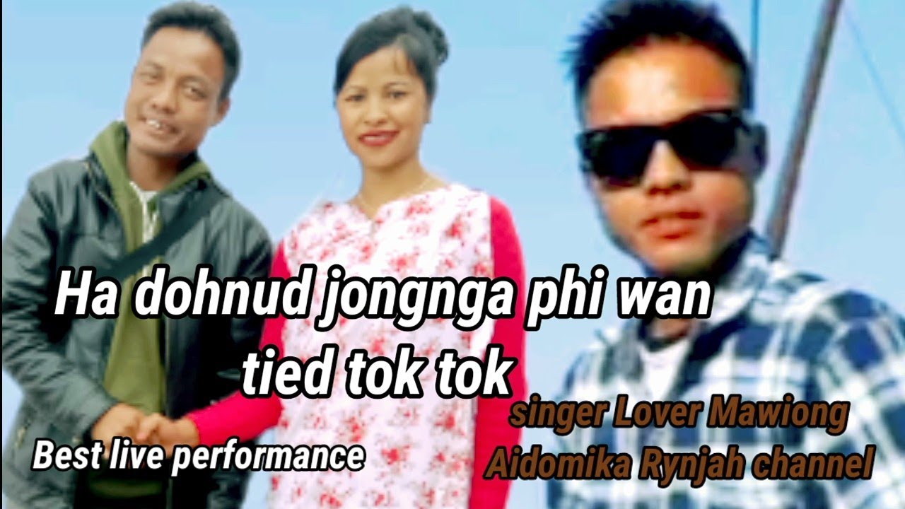 Ha dohnud jongnga khasi song by Lover Mawiong best live performance #207