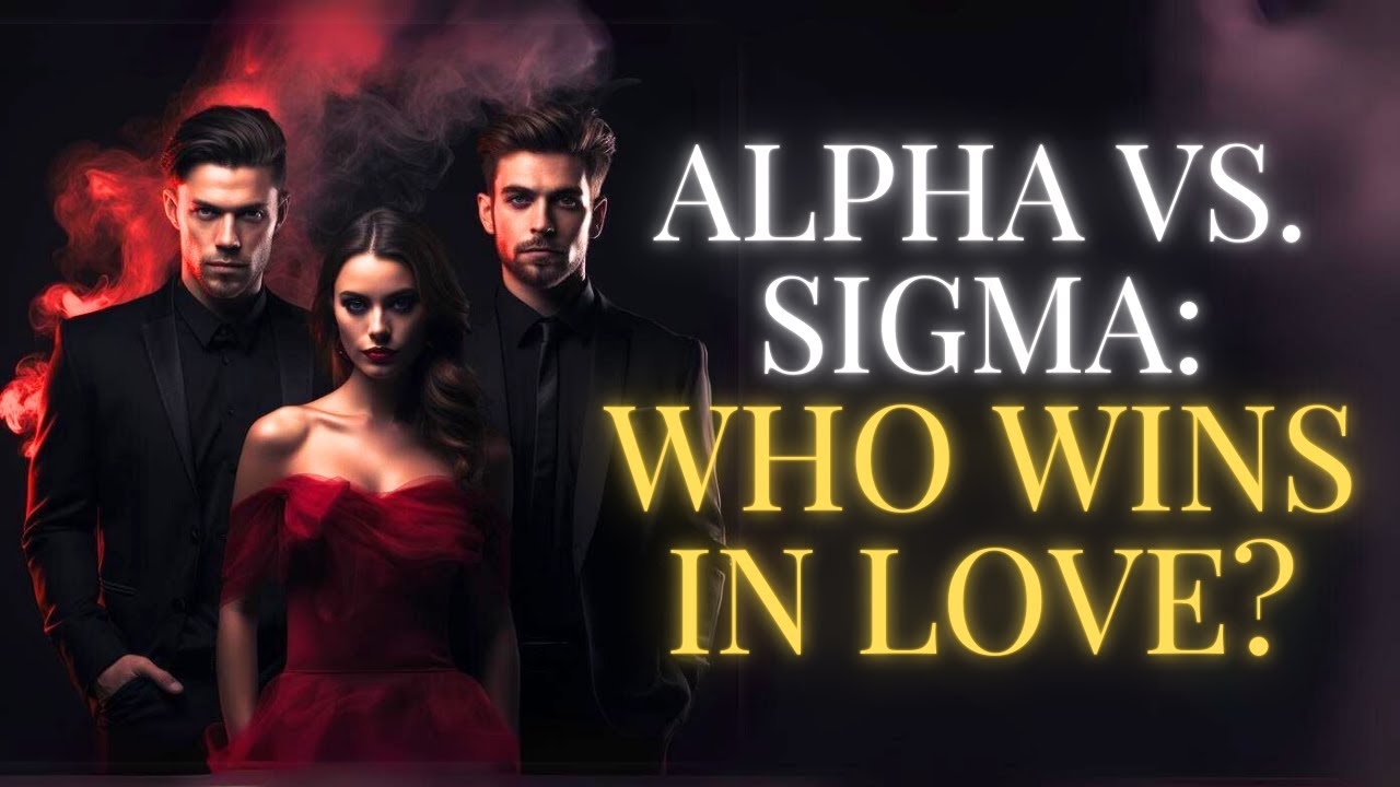 Essential Differences Between Alpha and Sigma Males in Romantic Relationships
