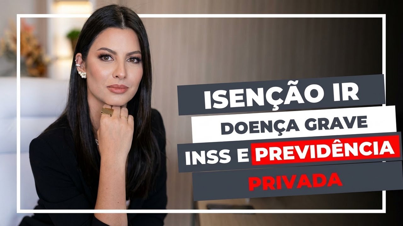 Como Isentar o Imposto de Renda para Doenças Graves no INSS e Previdência Privada | Bruna Manzzatto