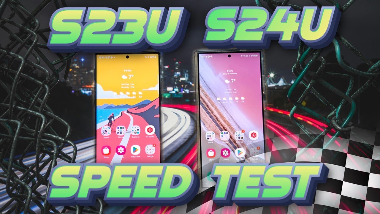 The Real Speed Test: Galaxy S23 Ultra vs Galaxy S24 Ultra