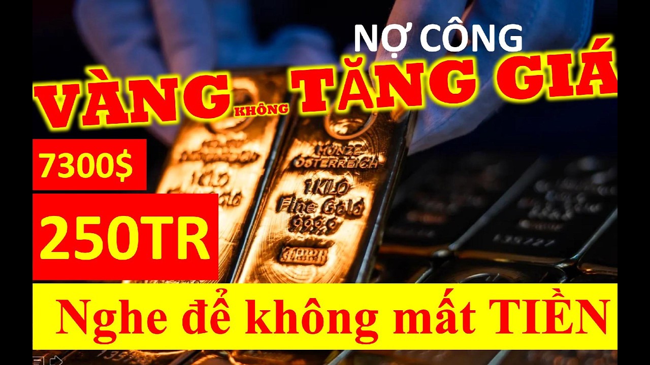 VÀNG TĂNG GIÁ, hay TIỀN MẤT GIÁ, nghe để không mất tiền.