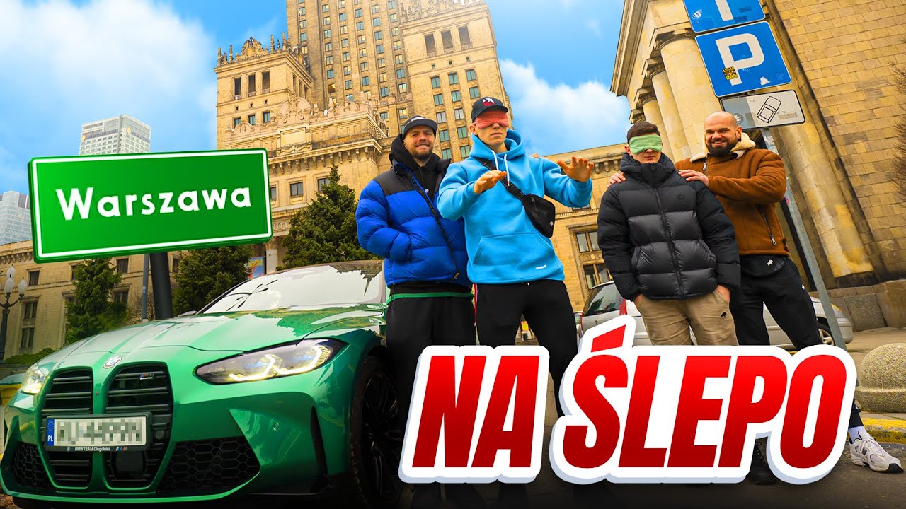 PRZEJECHALIŚMY CAŁĄ WARSZAWĘ Z ZAMKNIĘTYMI OCZAMI