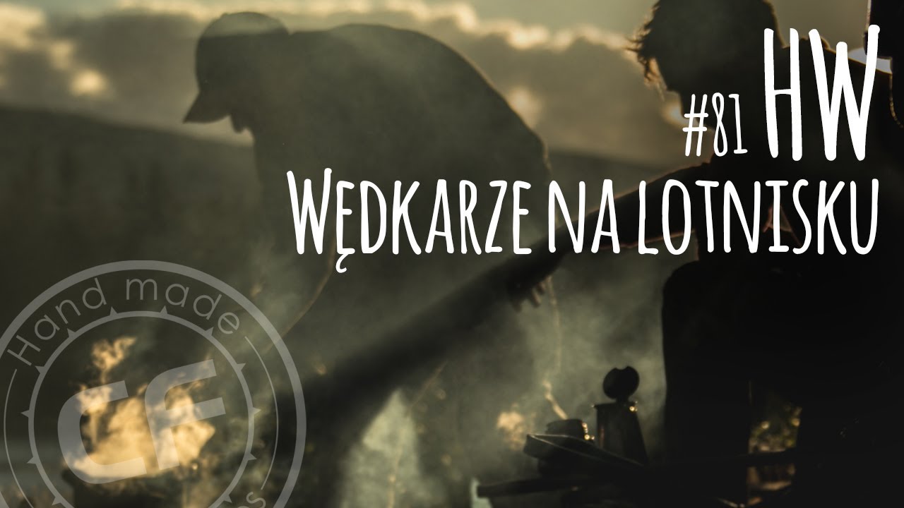 #81 Historie wędkarskie - opowieści dziwnej treści - Wędkarze na lotnisku