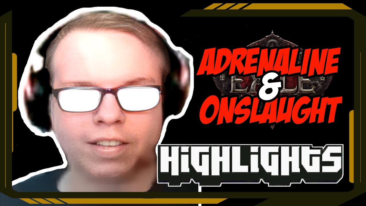 Adrenaline & Onslaught - Path of Exile Highlights #313 - Ventrua, Ruetoo, Alkaizer and others