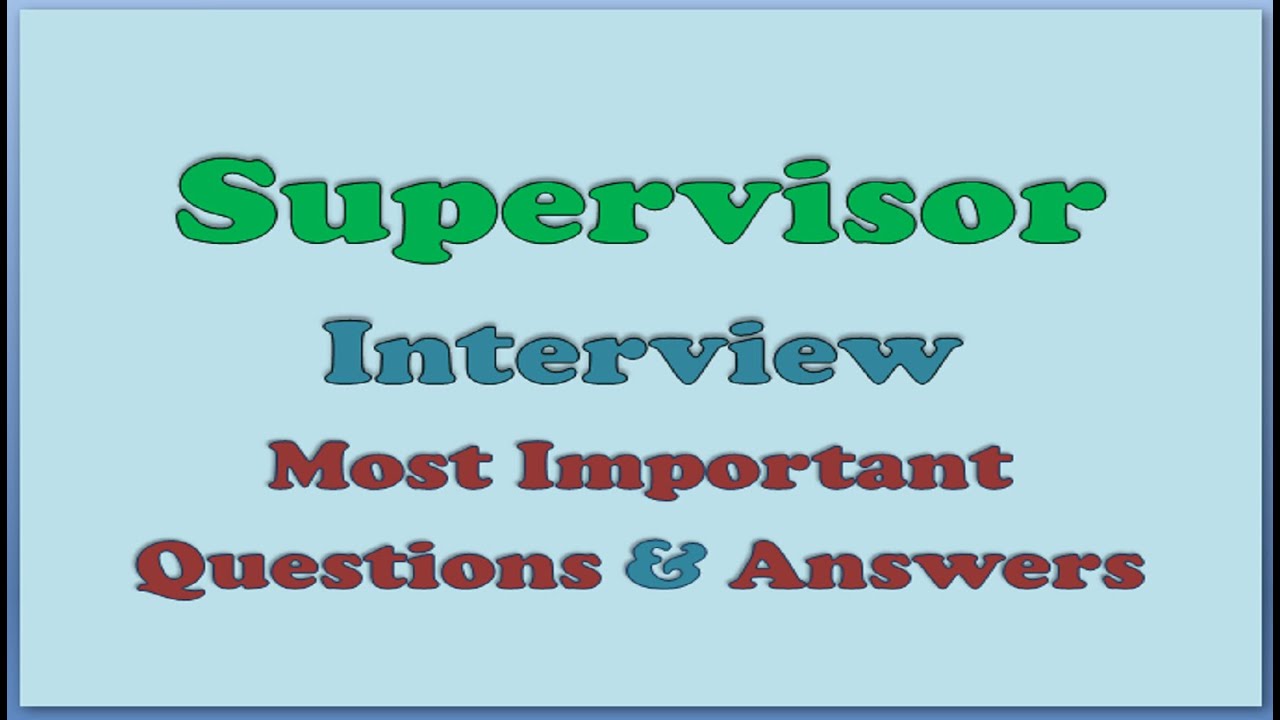 Supervisor Interview Most Important Questions and Answers | Job Interview Q&As for Supervisors