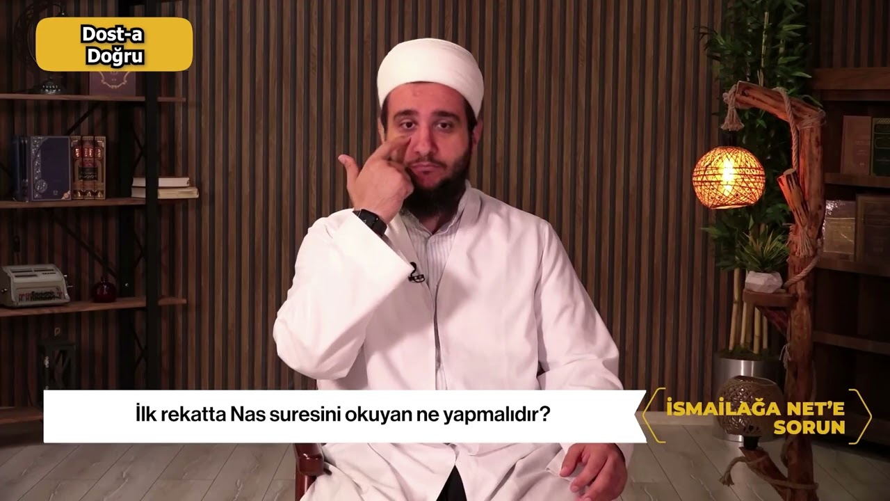 Abdulrahman Dost Kayaoglu - İlk Rekatta Nas Suresini Okuyan Ne Yapmalıdır?