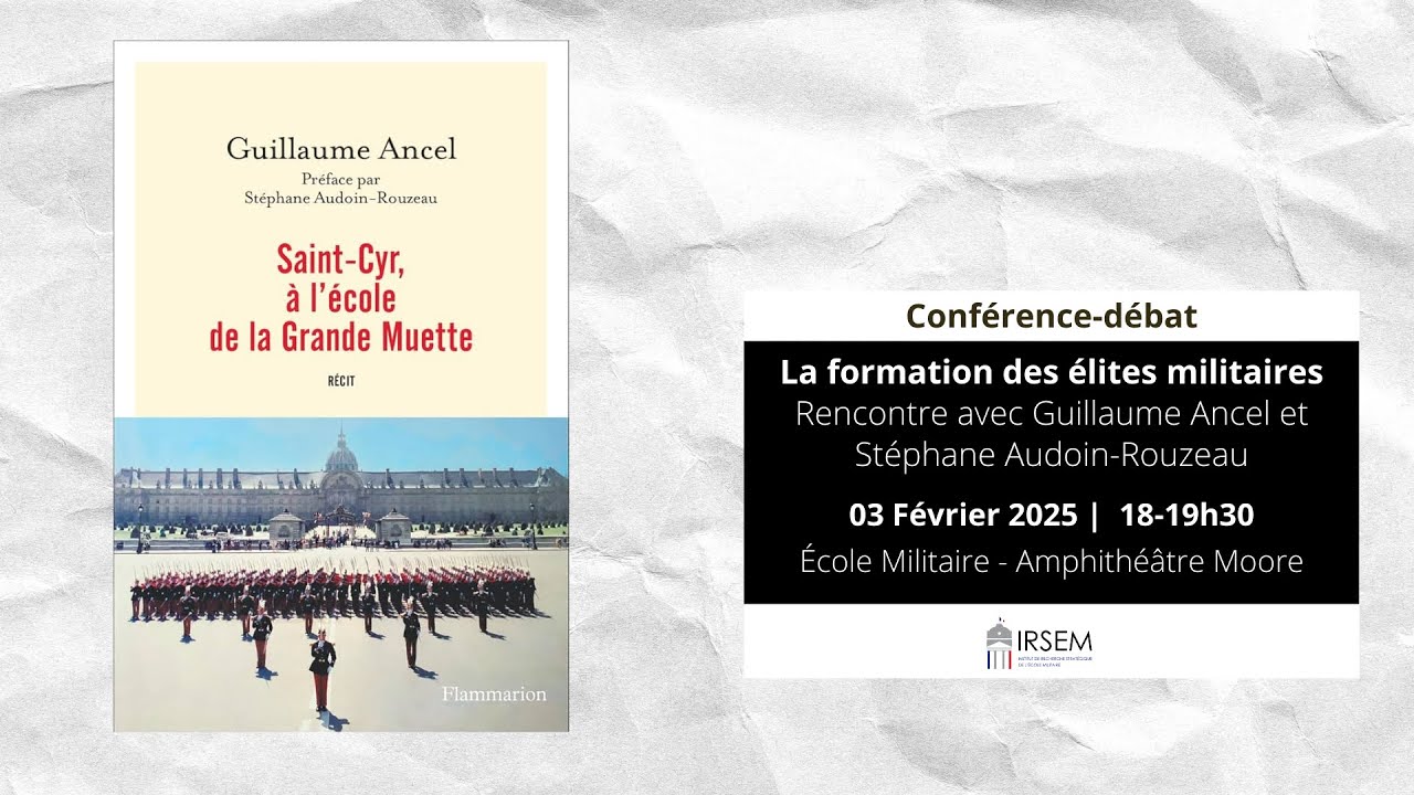 « La formation des élites militaires » : Rencontre avec Guillaume Ancel et Stéphane Audoin-Rouzeau