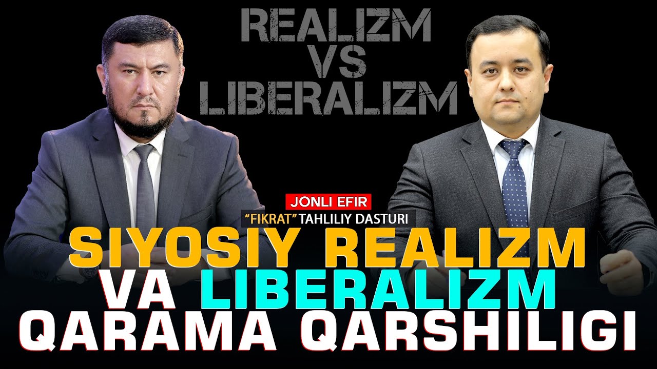 🔴Xalqaro munosabatlar nazariyalari: siyosiy realizm va liberalizm qarama qarshiligi