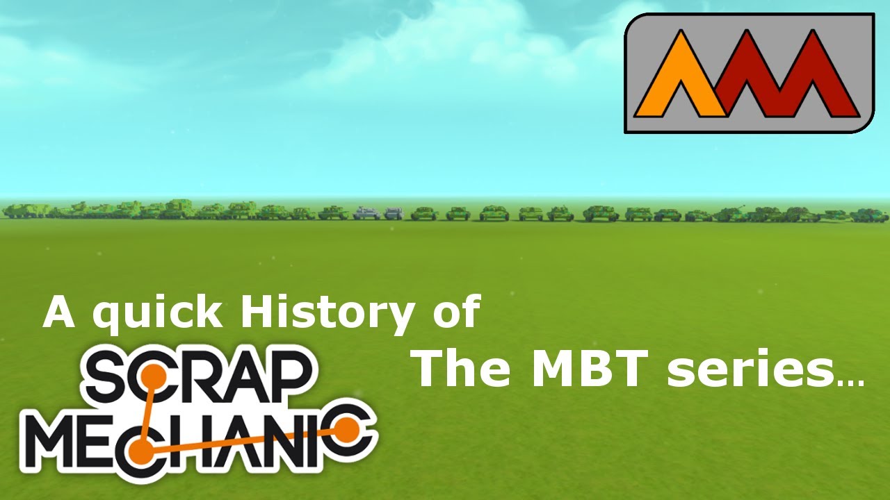 The MBT Series...  |  Scrap Mechanic