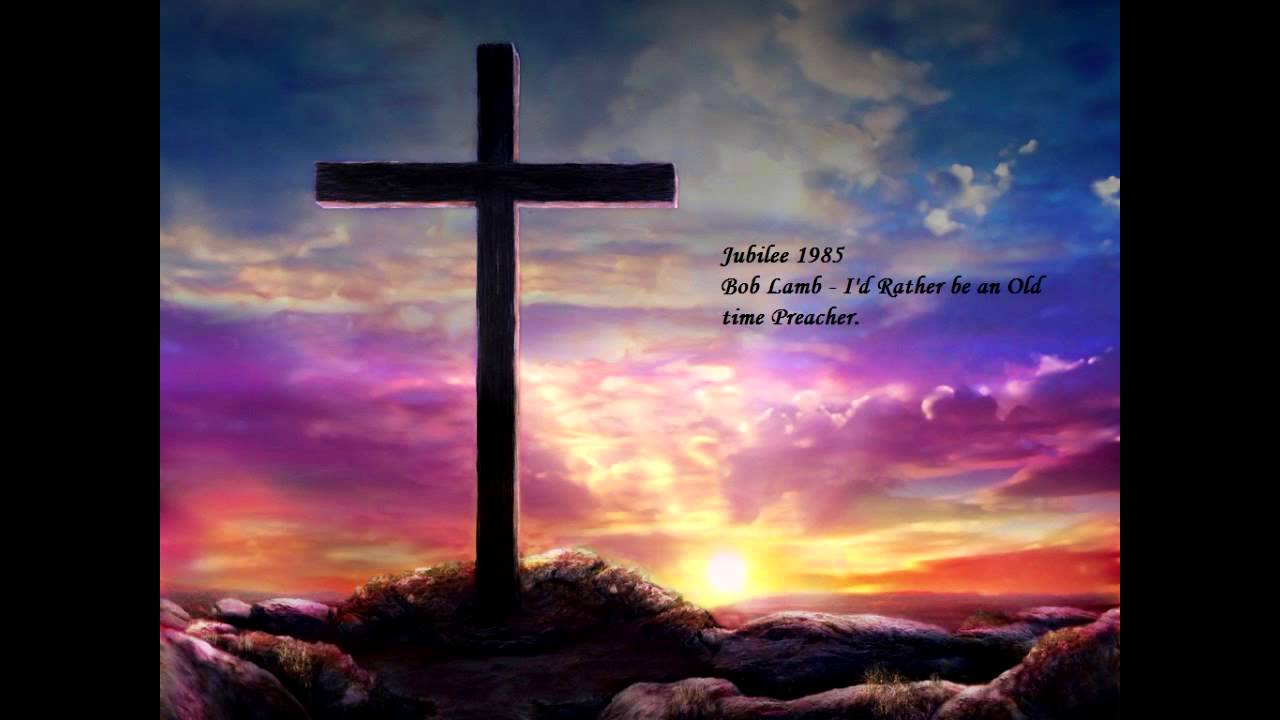 Pastor Bob Lamb - I'd Rather Be An Old Time Preacher (Jubilee 1985)