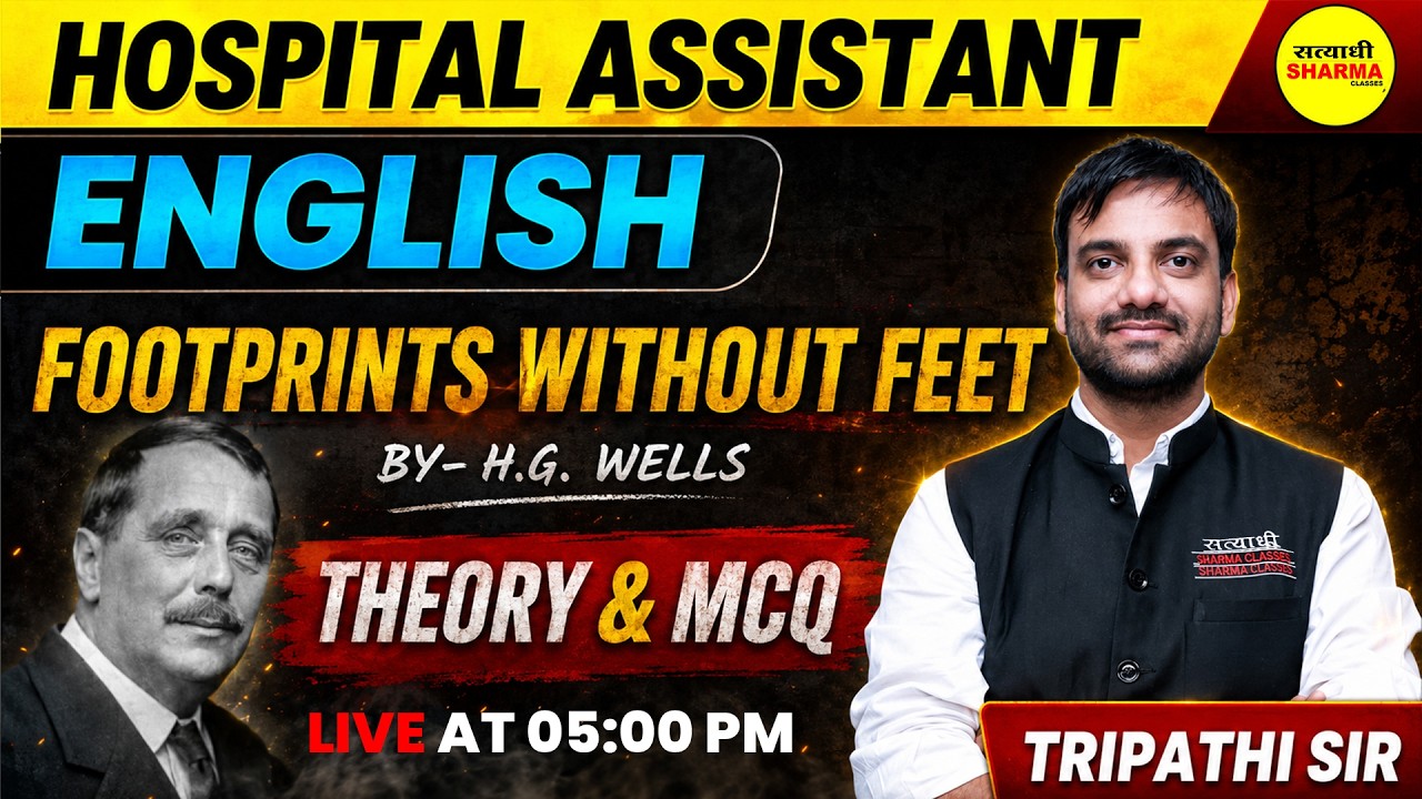 HOSPITAL ASSISTANT 2026 ENGLISH FOOTPRINTS WITHOUT FEET BY H.G. WELLS | THEORY & MCQ BY TRIPATHI SIR