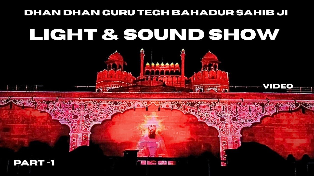 Dhan Guru Tegh Bahadur Sahib Ji🙏🏻 Red Fort Light & Sound Show😱|350th Shaheedi Diwas🙏🏻| Part-1 Vlog😍
