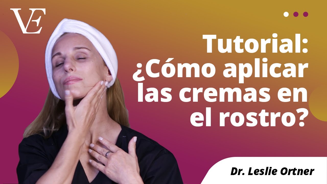 TUTORIAL: CÓMO APLICAR CORRECTAMENTE LAS CREMAS EN EL ROSTRO