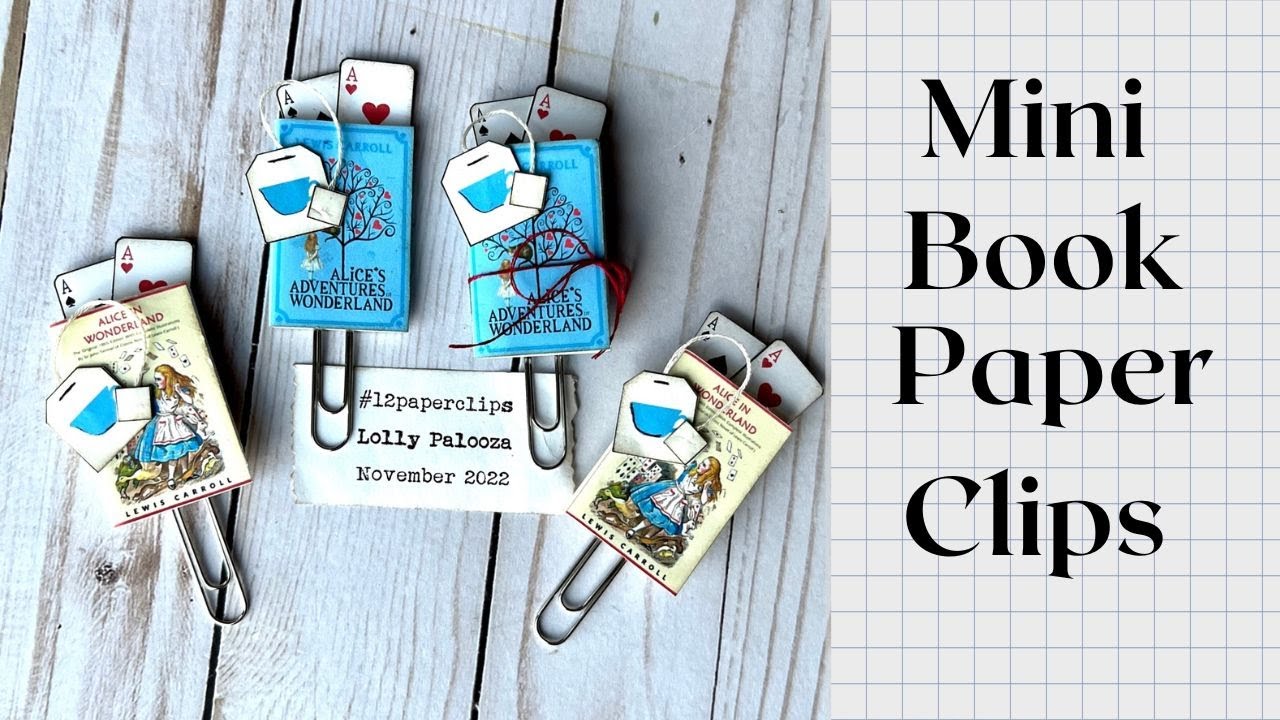 Altered Paper Clips: Alice in Wonderland Mini Books