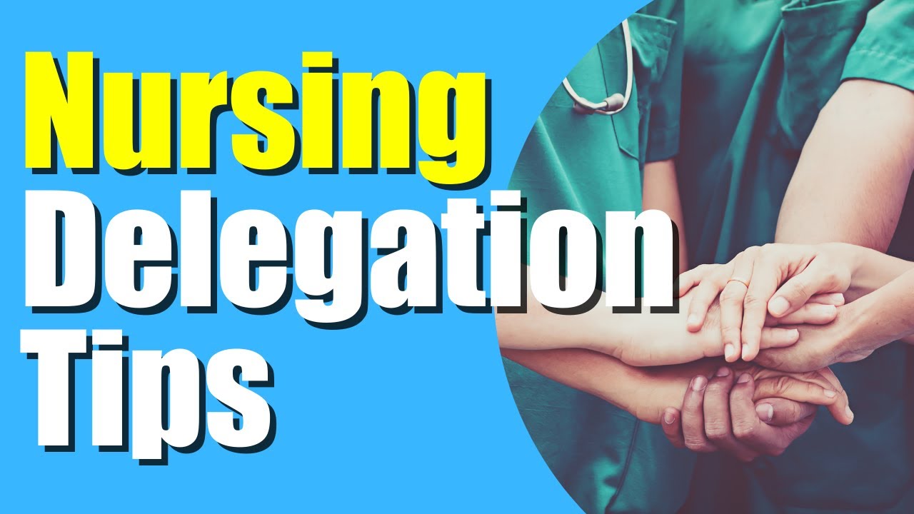 6 tips to master delegation in nursing | Day in the life  of a nurse