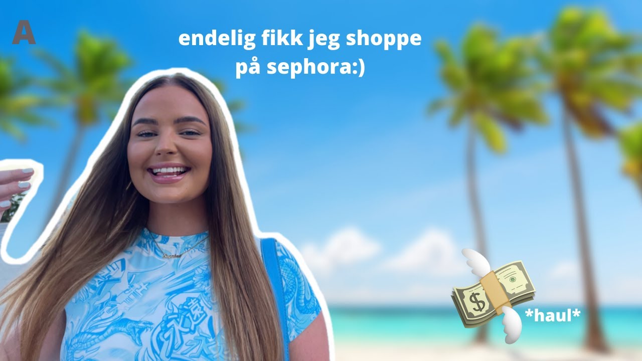 SEPHORA HAUL // BLI MED OSS TIL SPANIA