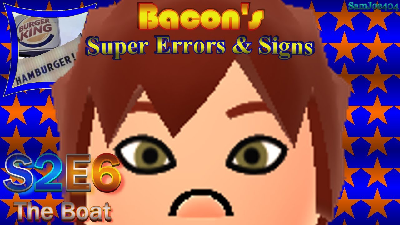 Bacon's SUPER Errors & Signs (S2E6): The Boat
