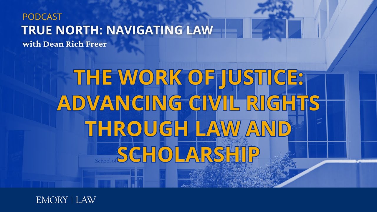The Work of Justice: Advancing Civil Rights Through Law and Scholarship