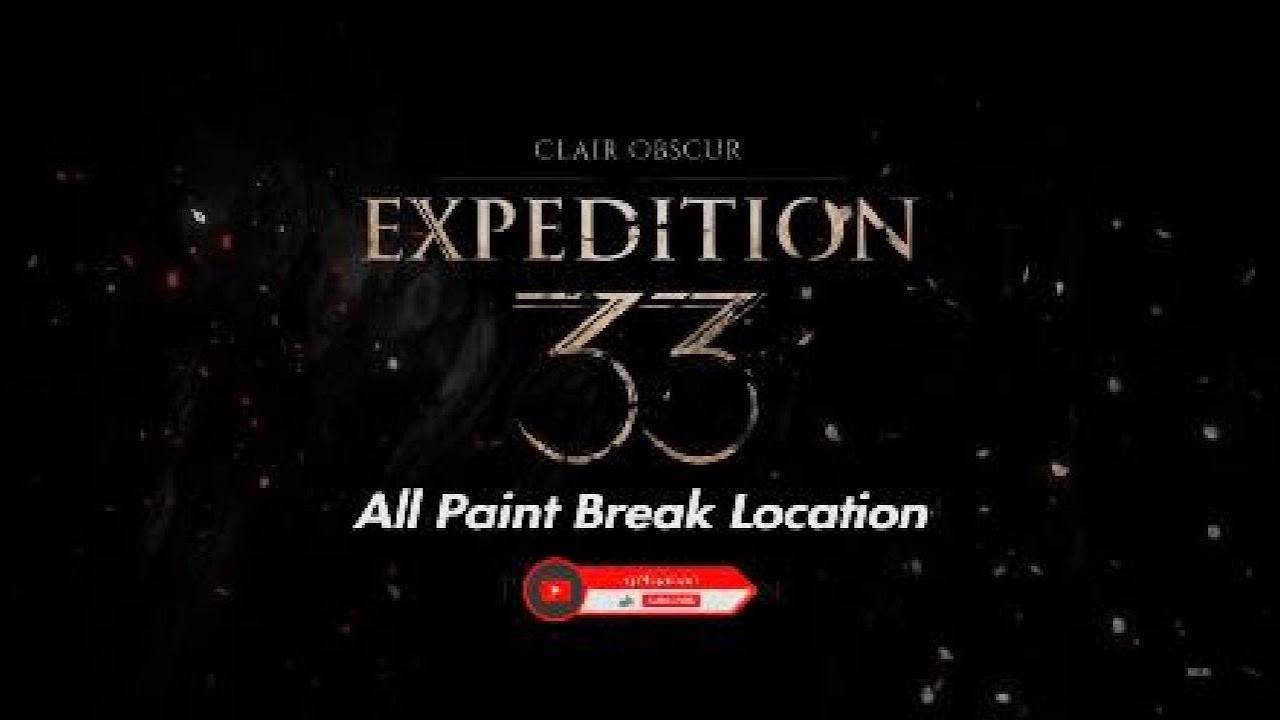 All Paint Break location in Clair Obscur Expedition 33