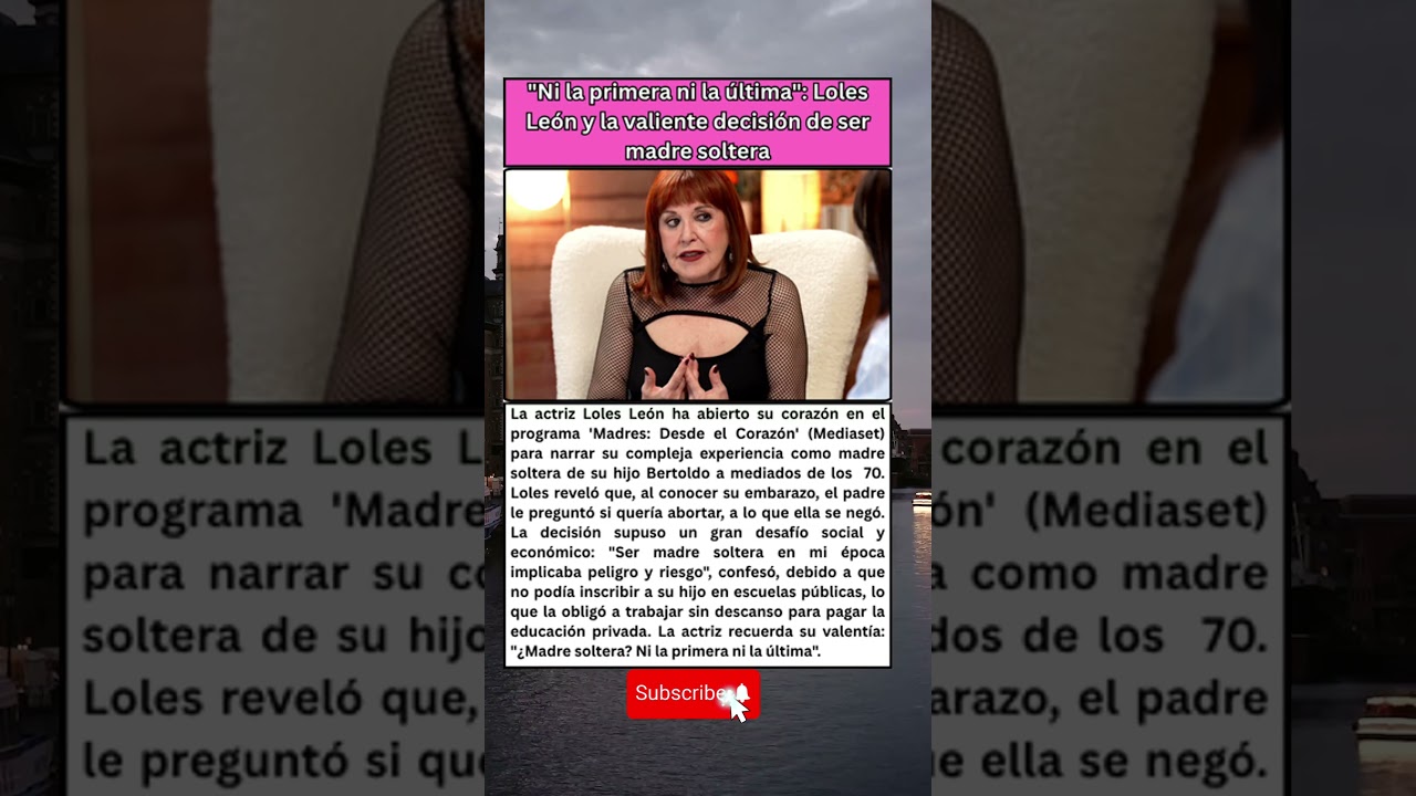 La dura historia de Loles Le&oacute;n: madre soltera y sin apellidos