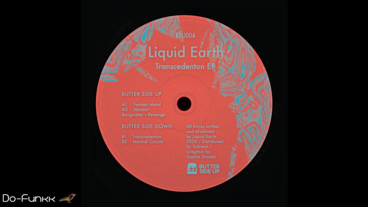 Liquid Earth - Transcedenton  [Butter Side Up ‎– BSU004]