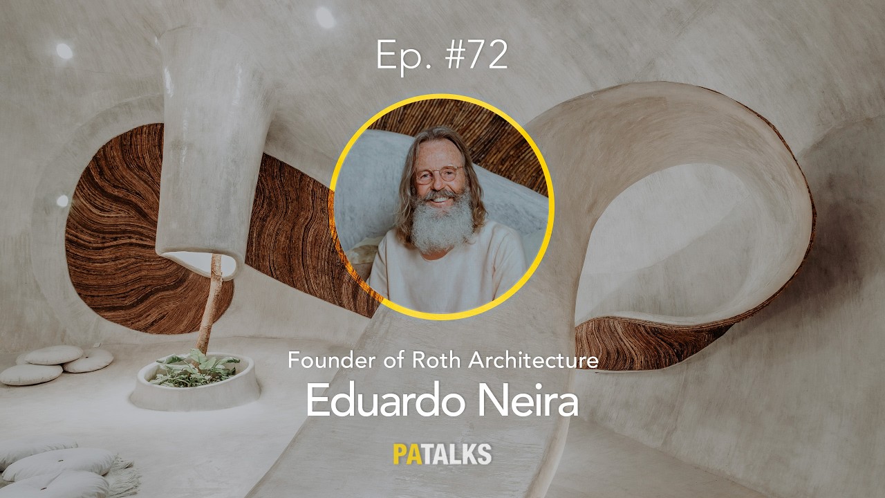 #72 Eduardo &ldquo;Roth&rdquo; Neira | Azulik & Organic Architecture