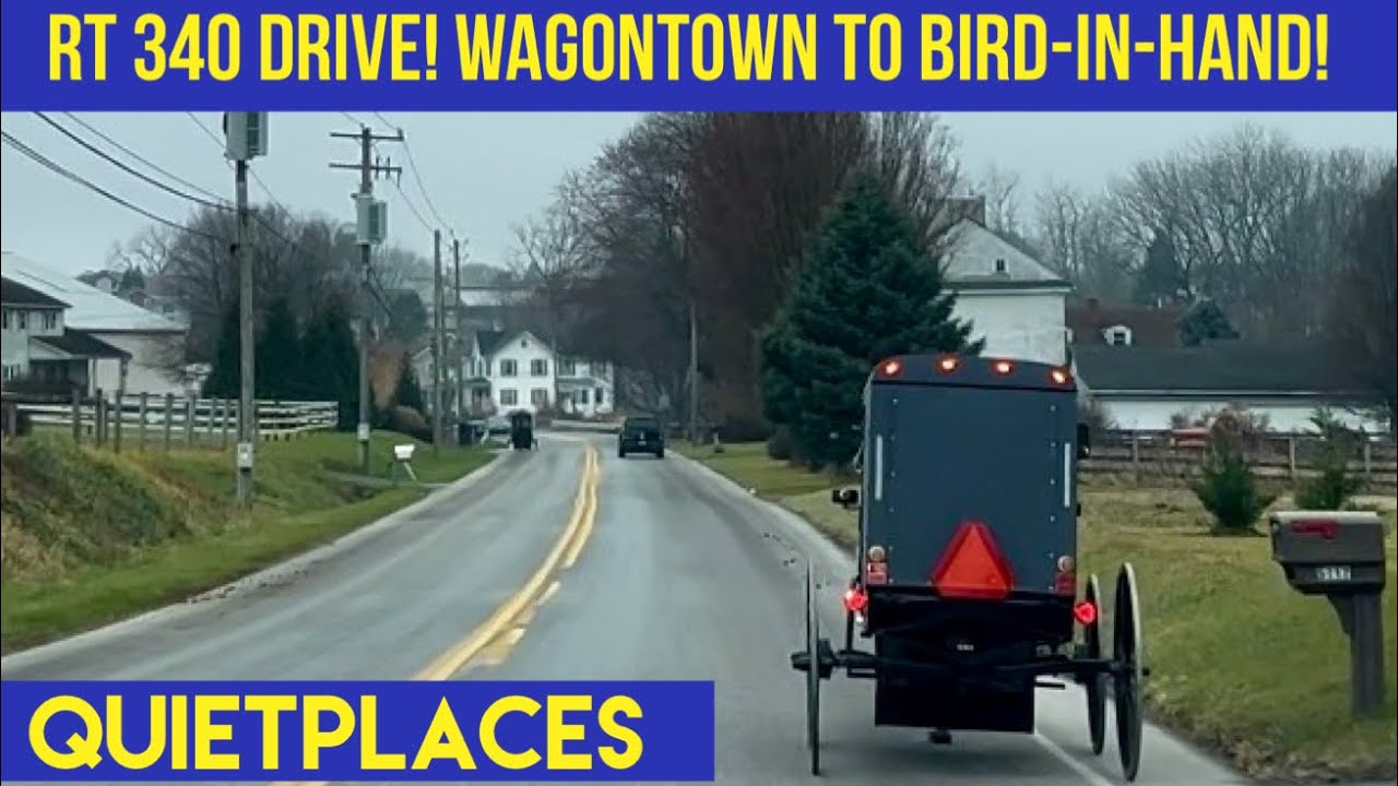 Rt 340 Drive! Coatesville/Wagontown to Bird-In-Hand Lancaster County Pennsylvania!