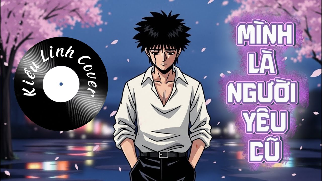 Mình Là Người Yêu Cũ - Khả Hiệp | Kiều Linh Cover | Mình Là Người Yêu Cũ Yêu Nhau Trong Quá Khứ Rồi