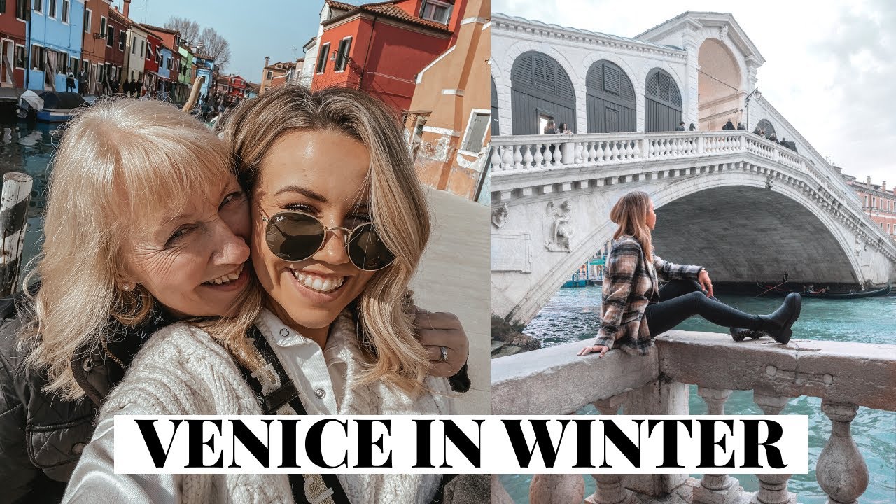 VENICE WINTER HOLIDAY WITH MY MUM