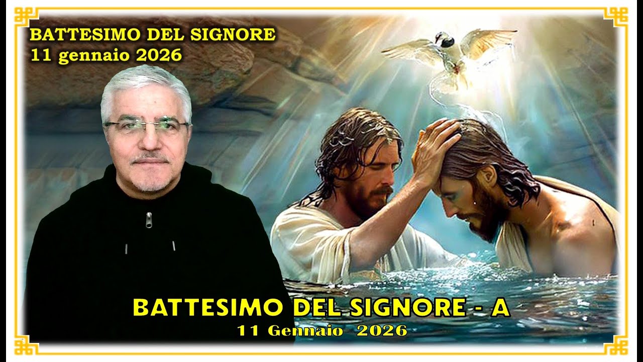 BATTESIMO DEL SIGNORE - 11 gennaio 2026 - 
