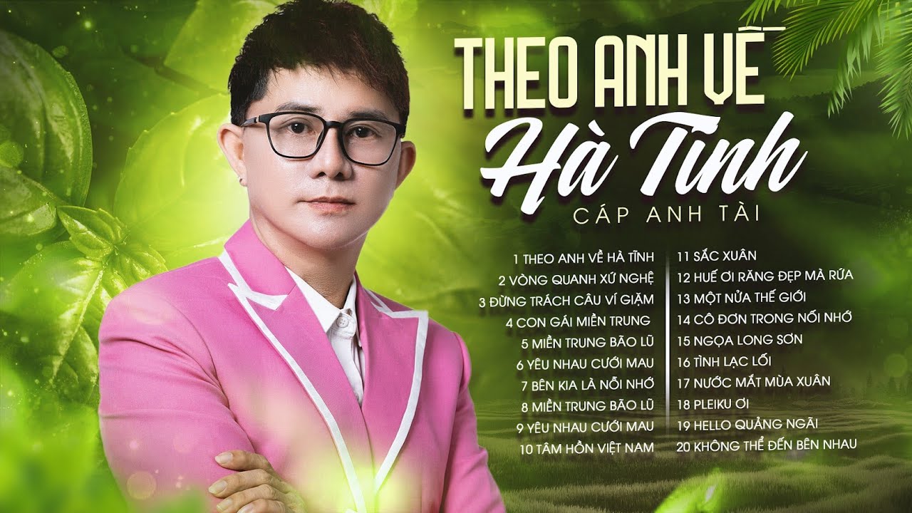 Album Theo Anh Về Hà Tĩnh - Cáp Anh Tài | Nhạc xứ Nghệ hay nhất 2025 nghe 1000 lần vẫn hay