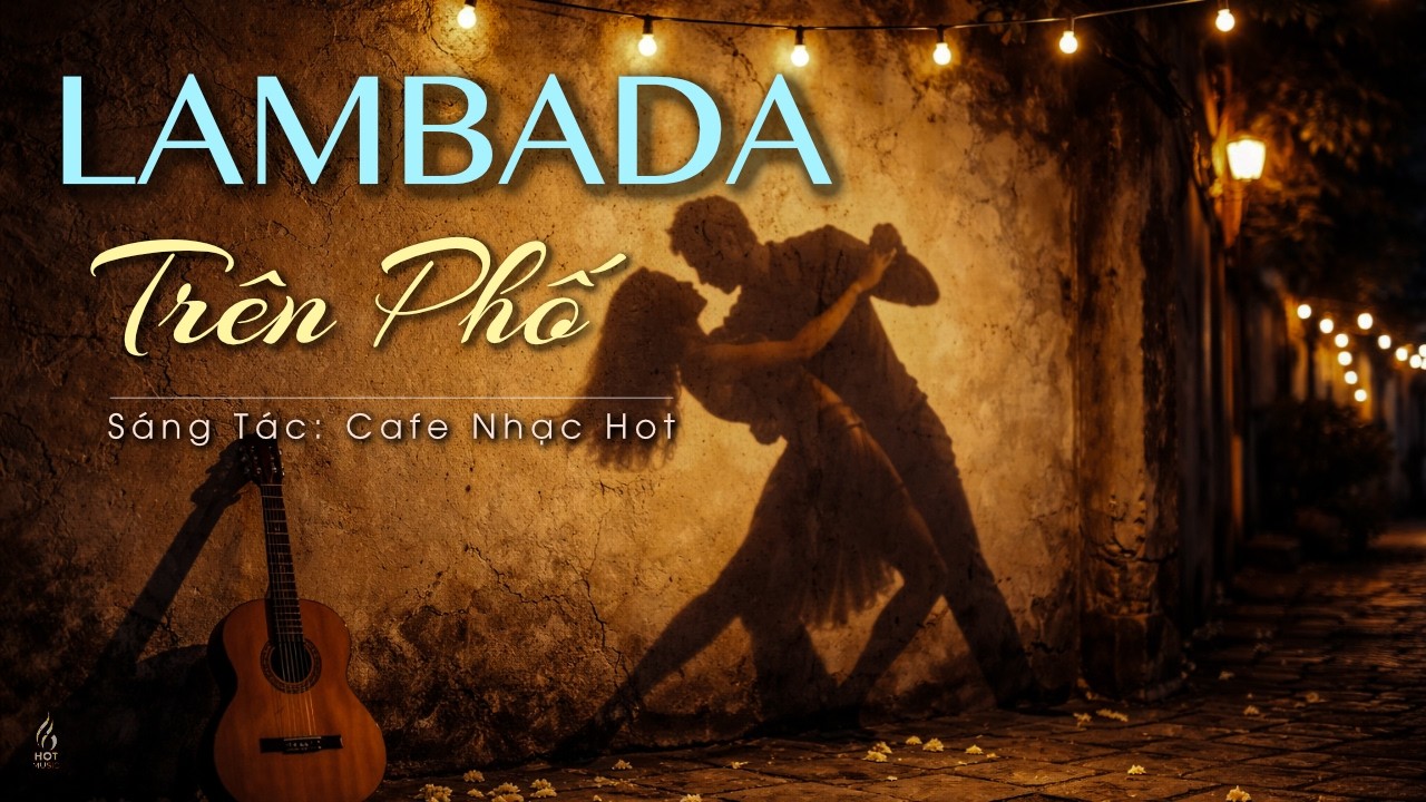 LAMBADA Trên Phố | V-Pop x Latin. Dance with me... đến khi bình minh gọi tên... | Official Video
